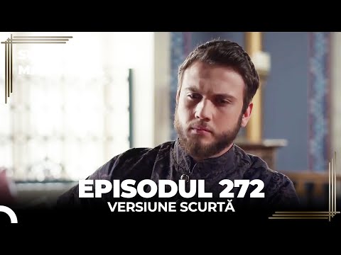 Suleyman Magnificul | Episodul 272 (Versiune Scurtă)