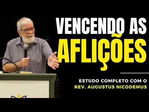 HOW TO OVERCOME AFFLICTIONS THE RIGHT WAY | Augustus Nicodemus