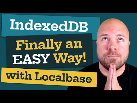 IndexedDB - FINALLY an EASY Way! (with Localbase)