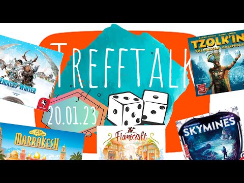 Trefftalk #1 Endless Winter, Tzolkin, Marrakesh, Skymines, Flamecraft