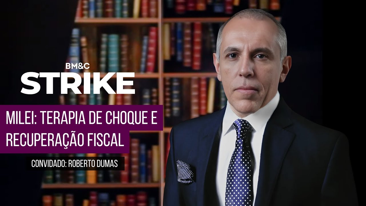 MILEI: Terapia de Choque e Recuperação Fiscal da Argentina  | BM&C STRIKE