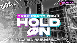 Download lagu DJ HOLD ON‼️STYLE TRAP PARTY BASS BLAYER NGUK-NGUK || YANZ REVOLUTION mp3 Download lagu DJ HOLD ON‼️STYLE TRAP PARTY BASS BLAYER NGUK-NGUK || YANZ REVOLUTION mp3