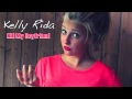 Kill Boyfriend - (Audio Performing) - Kelly Rida ...