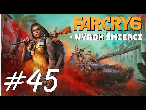 Far Cry® 6 PL // Wyrok śmierci // Walkthrough Part 45