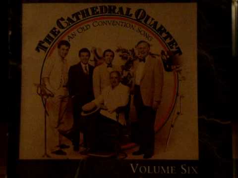 "The Cathedrals "Old Convention Song"