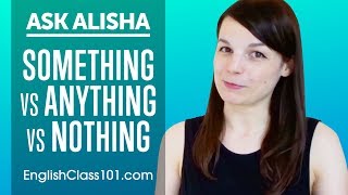 Difference between SOMETHING, ANYTHING and NOTHING - Basic English Grammar