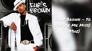 Chris Brown - Yo (Excuse Me Miss) (639hz)