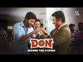 DON Behind The Scenes Sivakarthikeyan Priyanka Mohan Anirudh Cibi Chakaravarthi