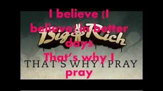 Big and Rich -That&#39;s Why I Pray (Lyrics)