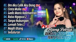 Download lagu OM CULIK AKU DONG - Ajeng Febria | CINTA MULIA | GADIS MANIS KALIMANTAN || FULL ALBUM DANGDUT 2026 mp3