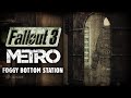 Fallout 3 Metro 4: Foggy Bottom Station - Gateway to the Potomac