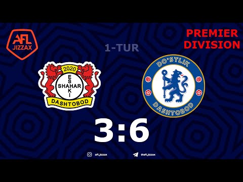 Premier division. 1-tur ESKI SHAHAR — DO'STLIK 3:6 (17.03.2021)