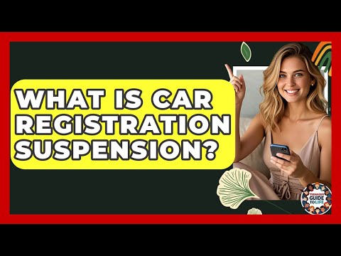 What Is Car Registration Suspension? - Teenager Guide to Life
