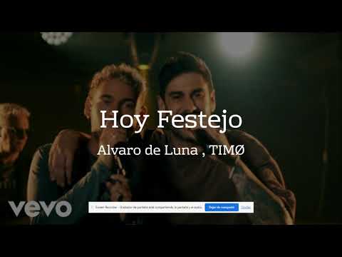 Álvaro de Luna , TIMØ - Hoy Festejo  (Lyrics)