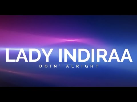 Lady Indiraa - Doin' Alright (Official Lyric Video)