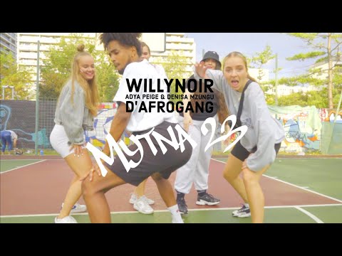 WillyNoir - MYTNA 23 Ft. Denisa Mzungu & Adya Peige [D'AfroGang] (Official Video)
