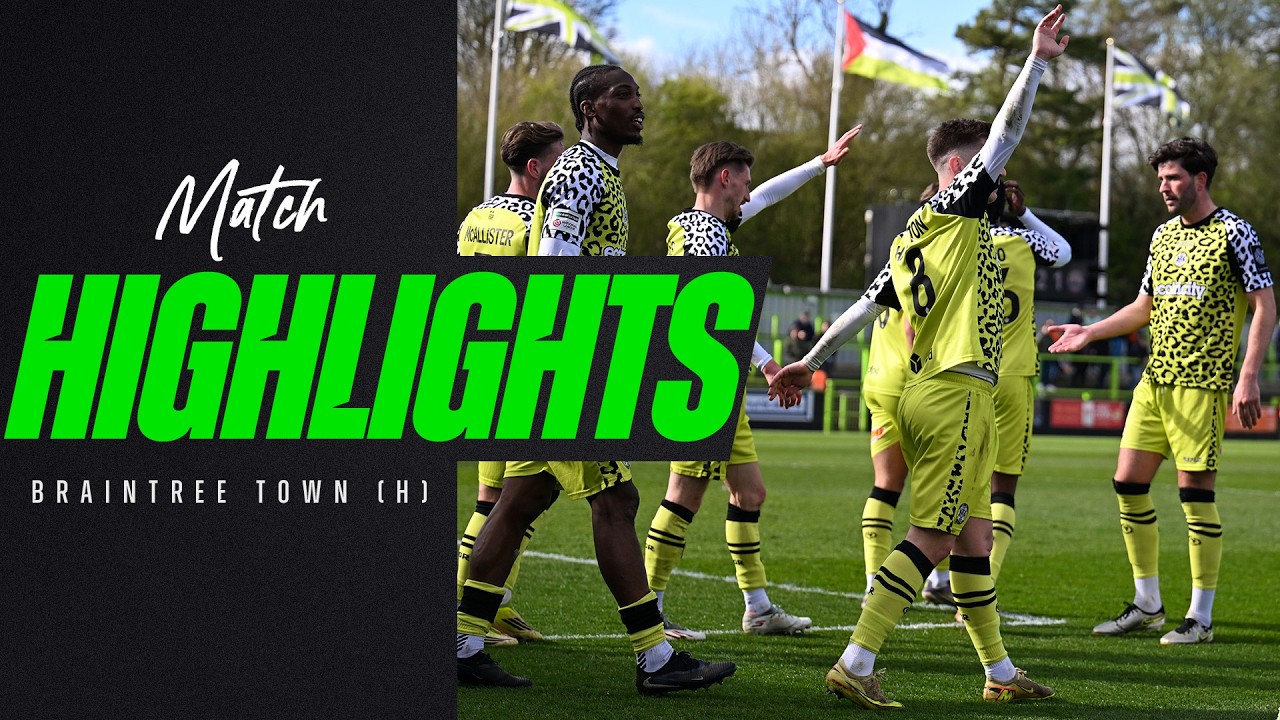 Forest Green Rovers vs Braintree Town Highlights