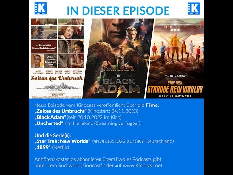 #740: Zeiten des Umbruchs, Black Adam, Uncharted, Star Trek: New Worlds, 1899