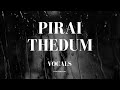 Pirai Thedum Without Music Vocals Mayakkam Enna VocalsOnly 01