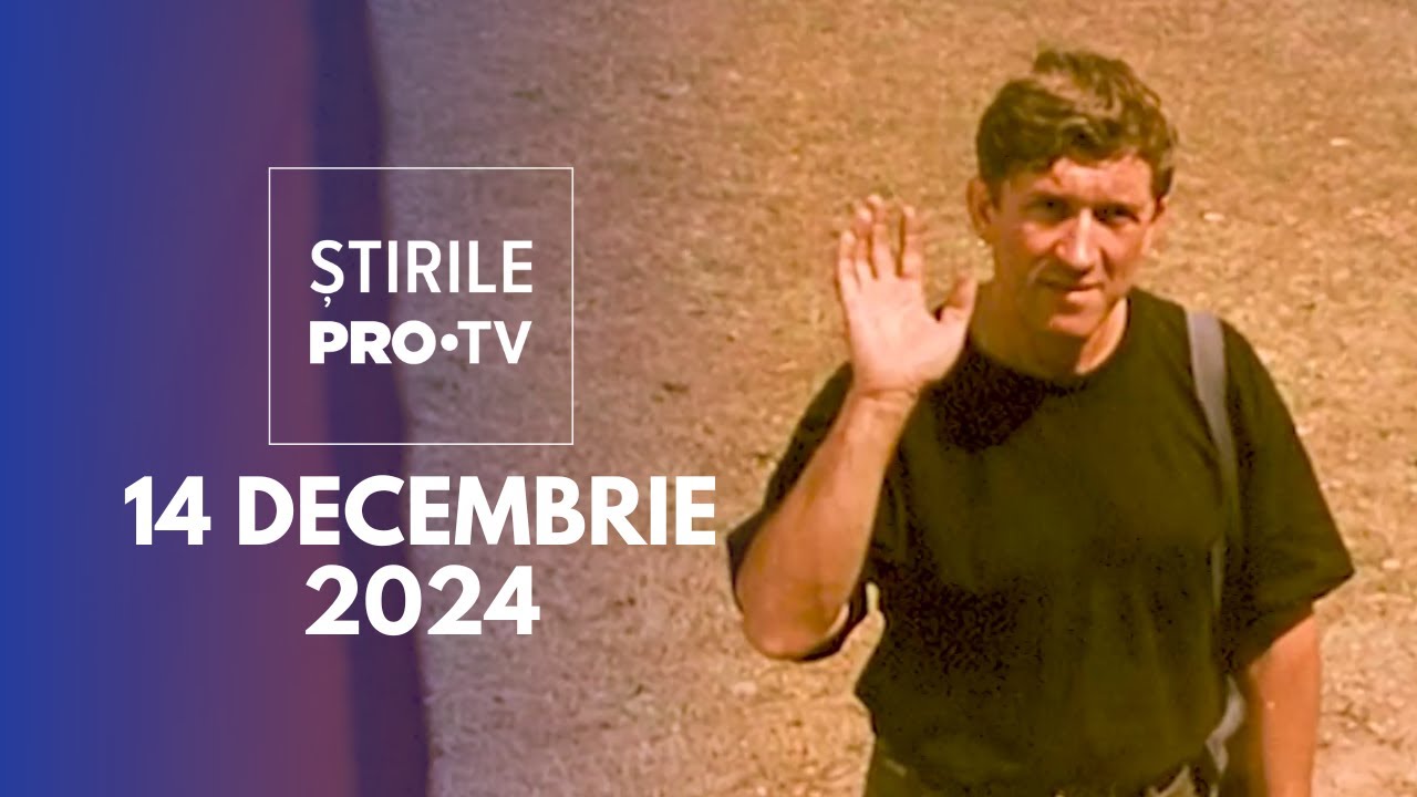Știrile PRO TV - 14 Decembrie 2024