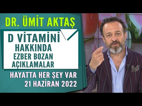 Ümit Aktaş'tan D Vitamini hakkında ezber bozan açıklamalar / Hayatta Her Şey Var 21 Haziran 2022