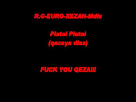 RG,Euro,Xezan,mdis Pistol Pistolqezaya diss
