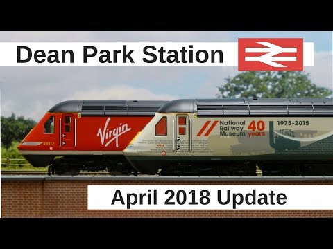 Dean Park Station Video 156 - April 2018 Update