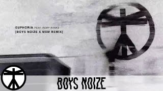 Boys Noize - Euphoria feat. Remy Banks (Boys Noize x MXM Bootleg) (Official Audio)