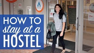 Everything you need to know about STAYING AT A HOSTEL