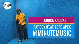 RAT BOY - KNOCK KNOCK PT.2 #1minutemusic