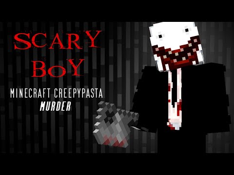 Minecraft Creepypasta | SCARY BOY (Probably Best Murder Story Yet)