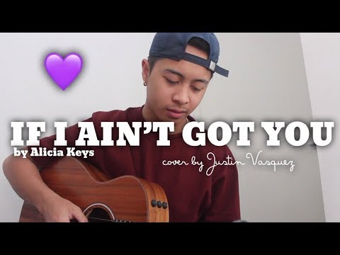 If I ain't got you x cover by Justin Vasquez