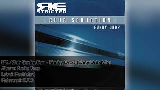 B2. Club Seduction - Funky Drop (Easy Dub Mix)
