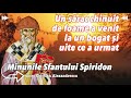 Minunile Sfantului Spiridon Un Sarac Chinuit De Foame A Venit La Un Bogat Si Uite Ce A Urmat