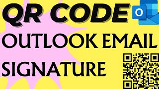 How to Add QR CODE to Your Outlook Email Signature?