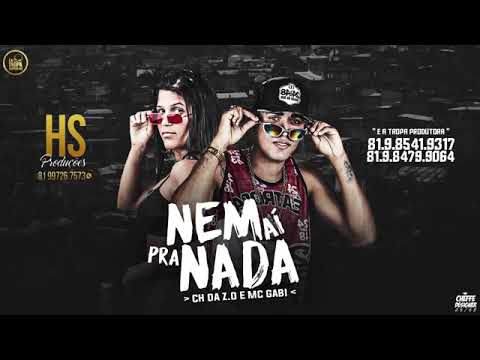 MC CH DA ZO E MC GABI - NEM AÍ PRA NADA MÚSICA NOVA EXCLUSIVA 2019