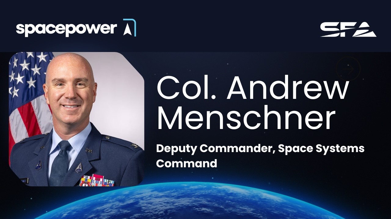 Inside Space Systems Command: Col. Menschner | Spacepower Podcast