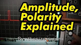 Video thumbnail for Amplitude and polarity fundamentals - Synthesizers.com by synthesizersdotcom