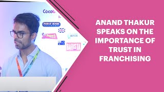 Anand Thakur speaks on the importance of trust in Franchising