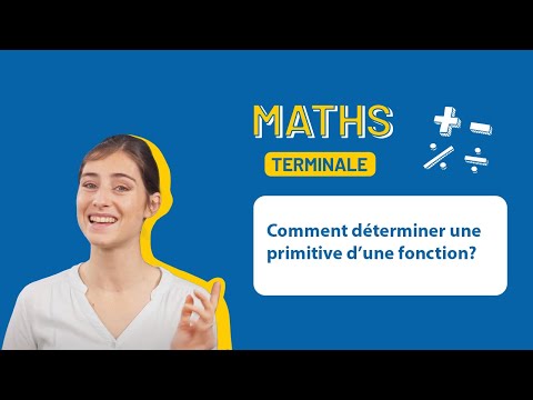 Maths Terminale - Comment déterminer une primitive d’une fonction ?