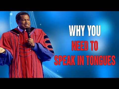WHY YOU NEED TO SPEAK IN TONGUES - Pastor Chris Oyakhilome