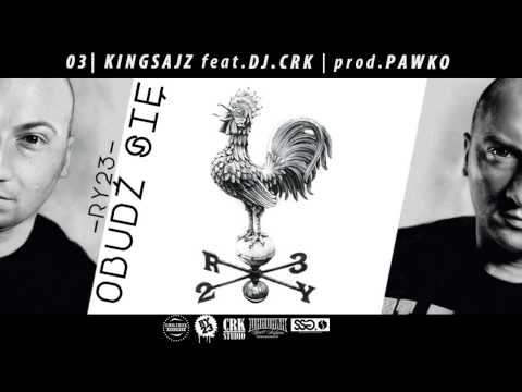 03.RY23 feat.DJ CRK "Kingsajz" (prod.Pawko) | OBUDŹ SIĘ