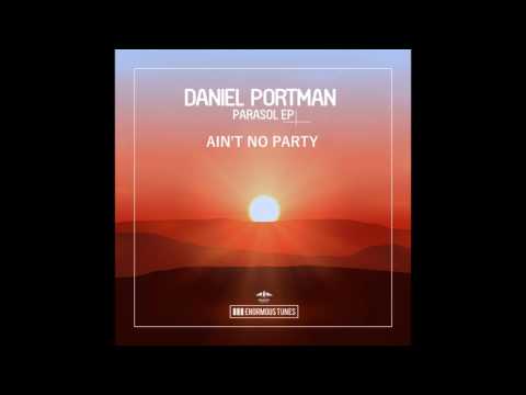 Daniel Portman - Ain't no party ( date of release 26-5-2017 )