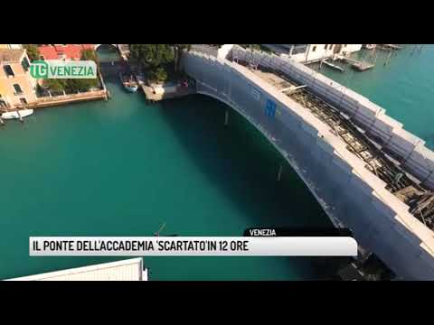 TG VENEZIA (23/08/2018) - IL PONTE DELL'ACCADEMIA 'SCARTATO'IN 12 ORE