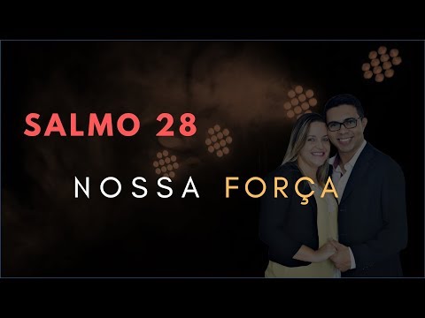 Psalm 28 Study: Our STRENGTH (Bible Explained)