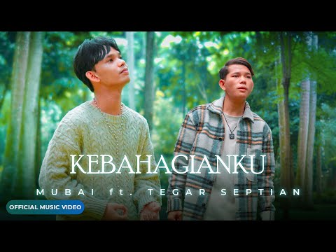 Mubai Feat Tegar Septian - Kebahagianku (Official Music Video)