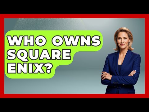 Who Owns Square Enix? - Video Gamers Vault