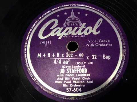 Jo Stafford with Dave Lambert -  M+H+Rx3ee-oo over 4/4 aa3 (Jolly Jo) X 32= Bop