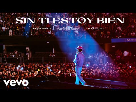 Nanpa Básico - Sin Ti Estoy Bien (En Vivo Desde Bogotá)