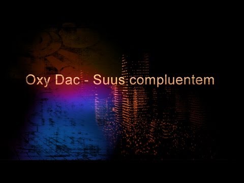 Oxy Dac - Suus compluentem